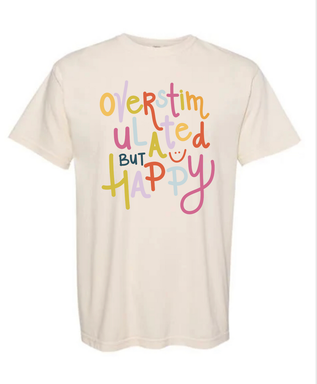 Overstimulated But Happy Graphic Tee