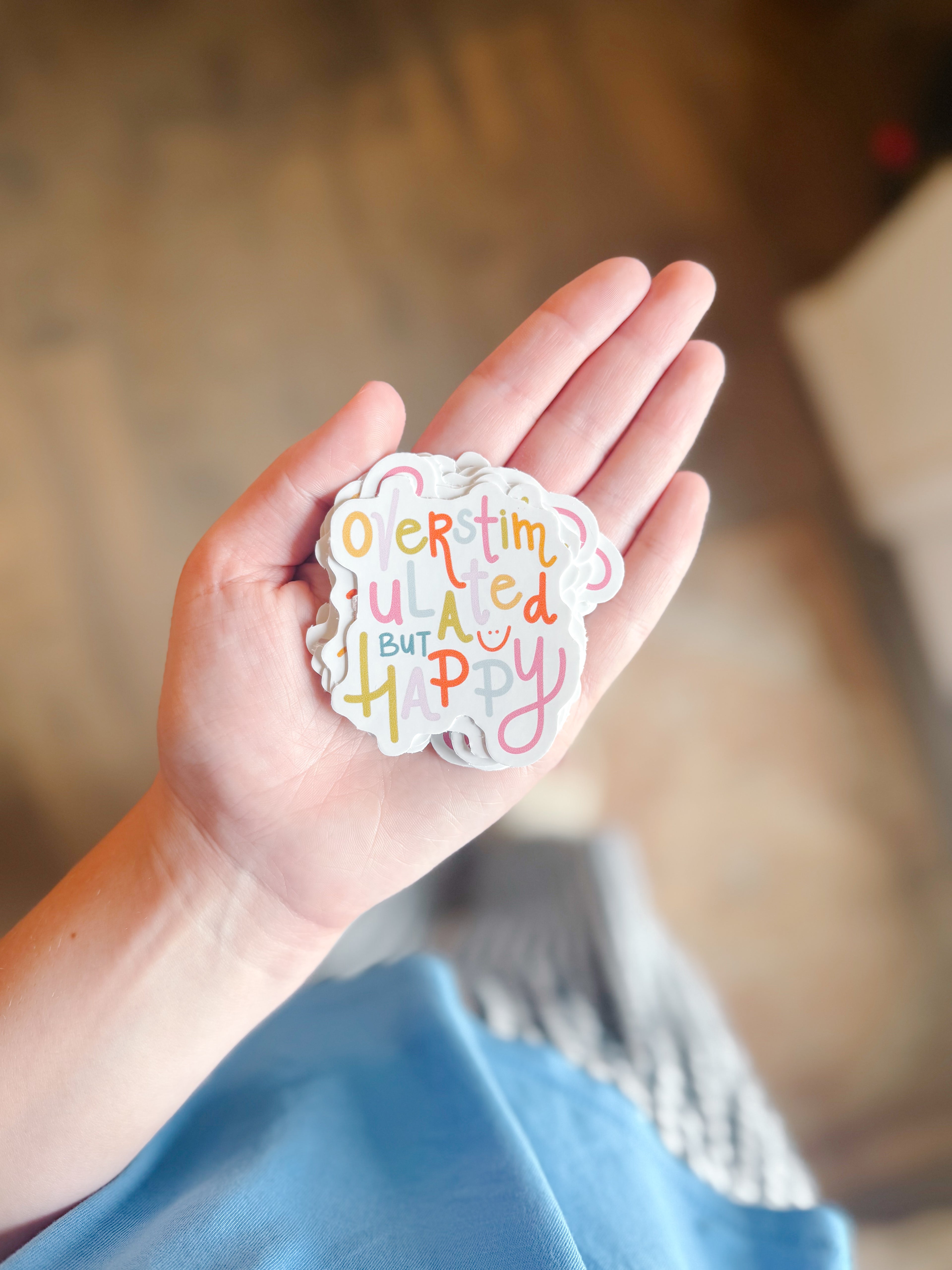 Overstimulated But Happy Vinyl Sticker