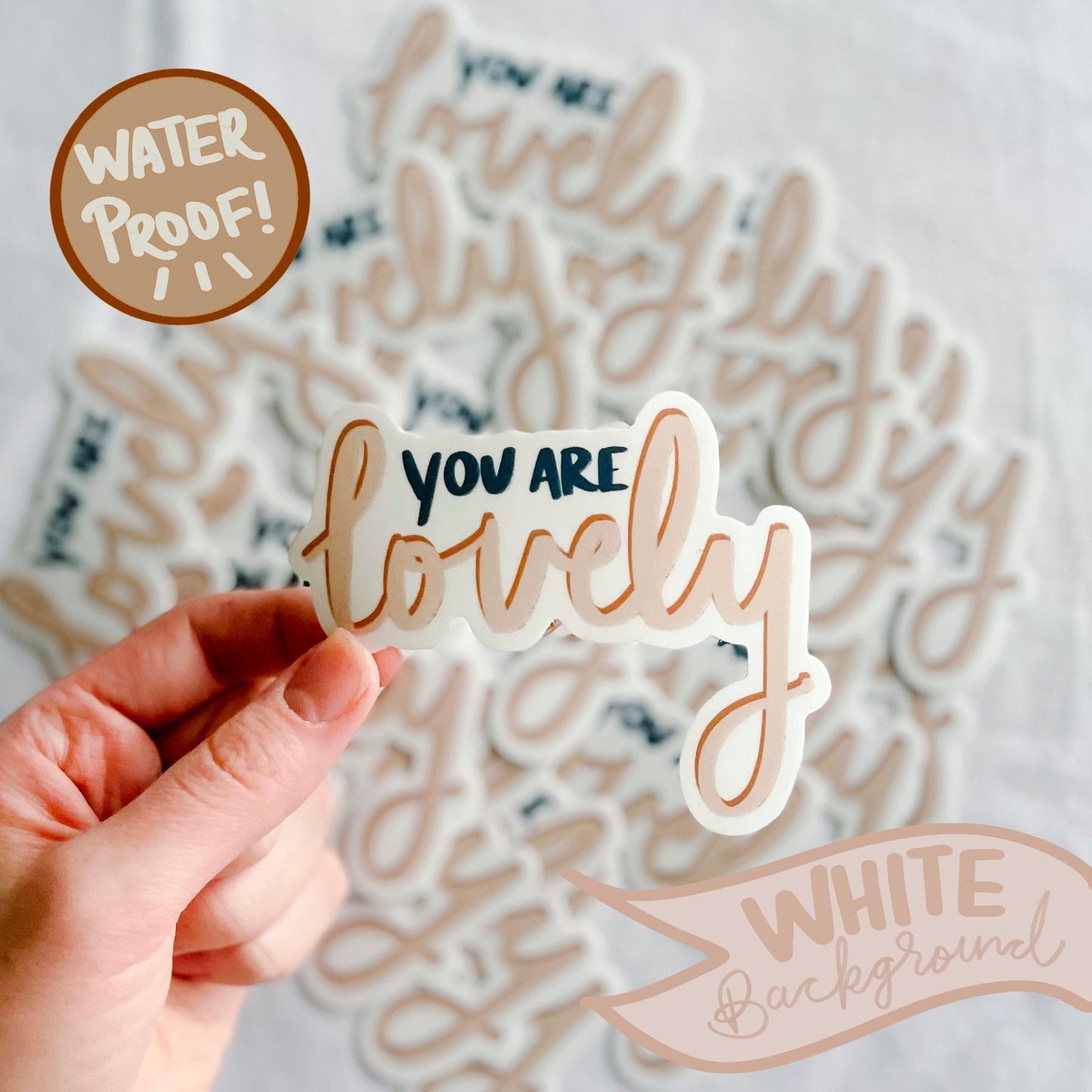 You are lovely, waterproof sticker, 4x3.2 in